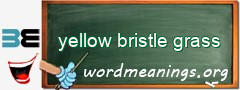 WordMeaning blackboard for yellow bristle grass